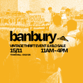 15th November - Banbury's BEST Vintage Thrift Event & Kilo Sale